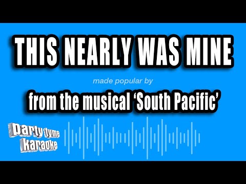 South Pacific - This Nearly Was Mine