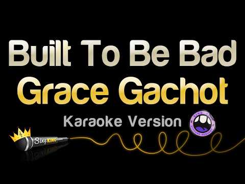 Grace Gachot - Built To Be Bad