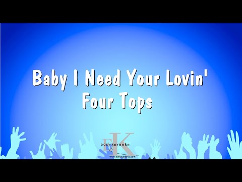 Four Tops - Baby I Need Your Lovin'