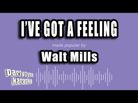 Walt Mills - I've Got A Feeling