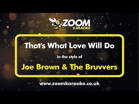 Joe Brown & The Bruvvers - That's What Love Will Do