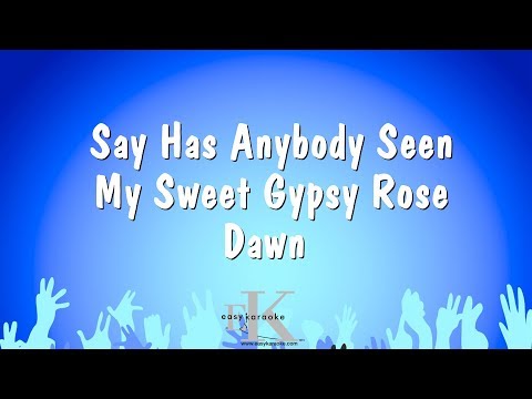 Dawn - Say Has Anybody Seen My Sweet Gypsy Rose