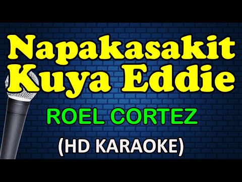 Roel Cortez - NAPAKASAKIT KUYA EDDIE