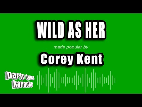 Corey Kent - Wild As Her
