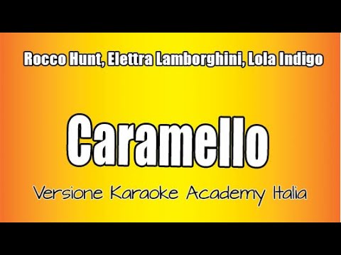 Rocco Hunt, Elettra Lamborghini, Lola Indigo - Caramello
