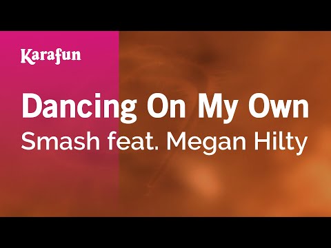 Smash & Megan Hilty - Dancing On My Own