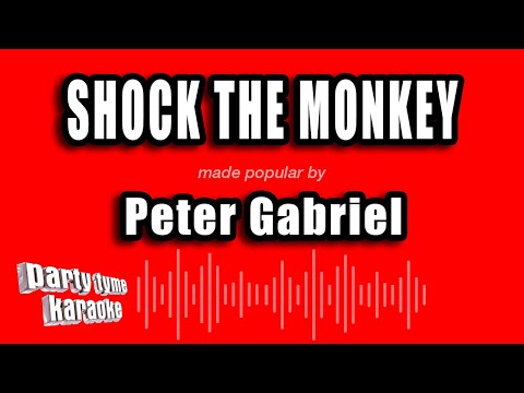 Peter Gabriel - Shock the Monkey