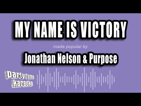 Jonathan Nelson & Purpose - My Name Is Victory