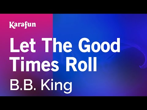 B.B. King - Let the Good Times Roll