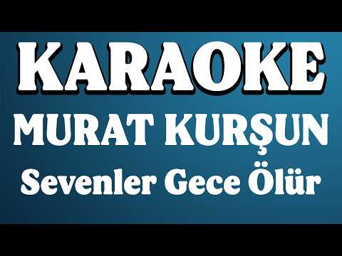 Murat Kurşun - Sevenler Gece Ölür