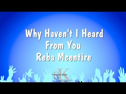 Reba Mcentire - Why Haven't I Heard From You