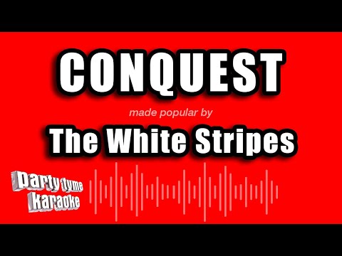 The White Stripes - Conquest