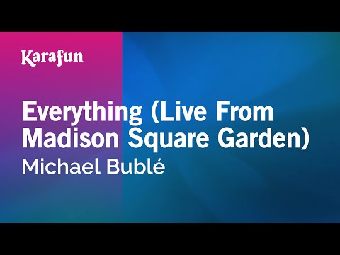Michael Bublé - Everything (Live From Madison Square Garden)