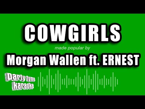 Morgan Wallen feat. ERNEST - Cowgirls
