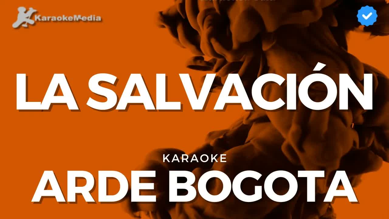 Arde Bogotá - La Salvación