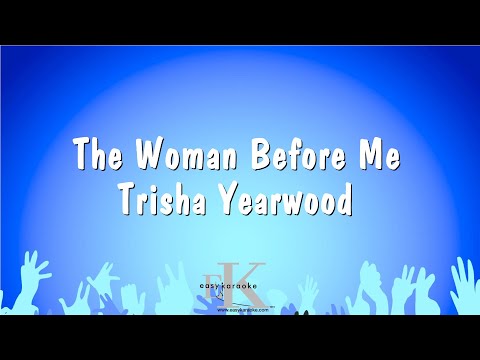 Trisha Yearwood - The Woman Before Me