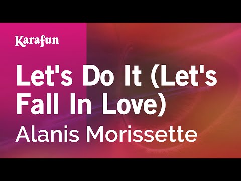 Alanis Morissette - Let's Do It (Let's Fall In Love)
