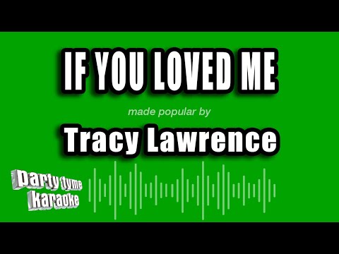 Tracy Lawrence - If You Loved Me