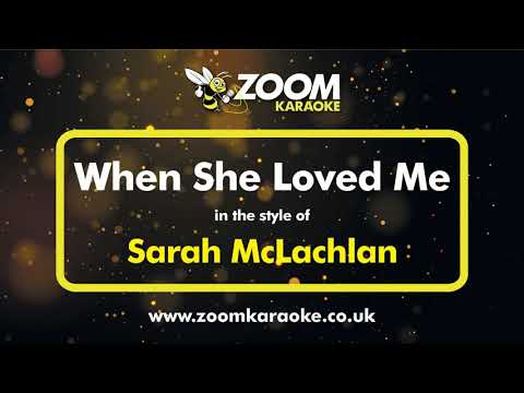 Sarah McLachlan - When She Loved Me