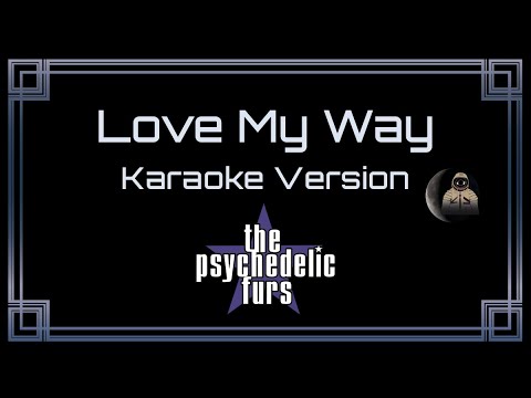 The Psychedelic Furs - Love My Way