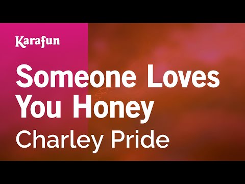 Charley Pride - Someone Loves You Honey