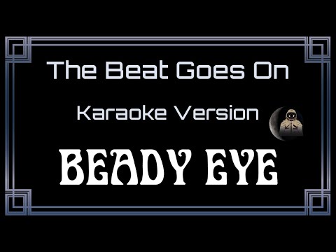 Beady Eye - The Beat Goes On