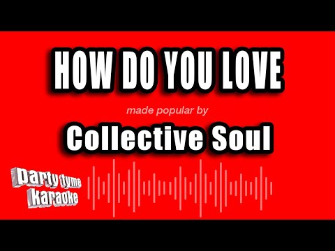 Collective Soul - How Do You Love