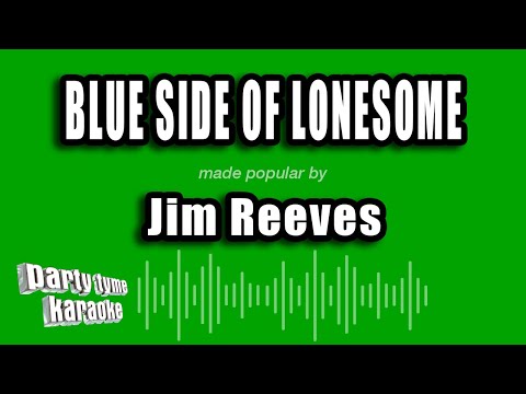 Jim Reeves - Blue Side of Lonesome