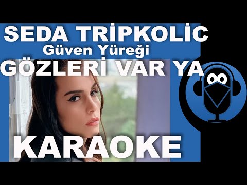 Seda Tripkolic feat.  Güven Yüreyi - Gözleri Var Ya / Karaoke / Sözleri / Lyrics / Beat / Cover