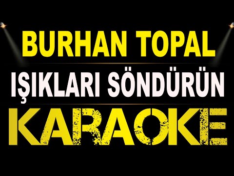 Burhan Topal - Işıkları Söndürün