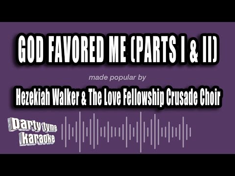 Hezekiah Walker & The Love Fellowship Crusade Choir - God Favored Me (Pts I & II)