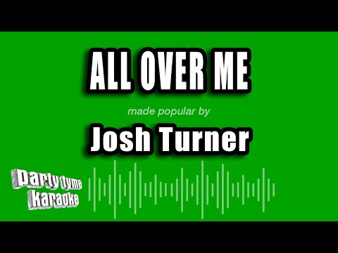 Josh Turner - All Over Me