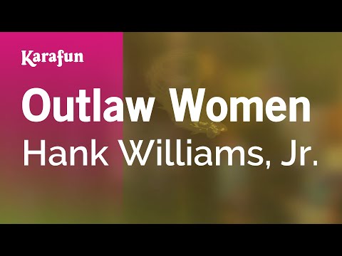 Hank Williams, Jr. - Outlaw Women