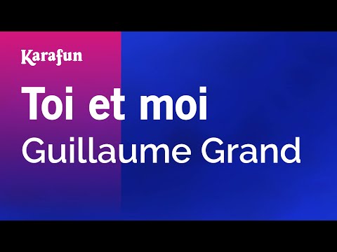 Guillaume Grand - Toi et moi