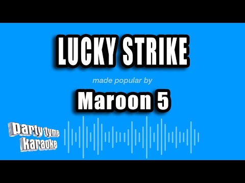 Maroon 5 - Lucky Strike