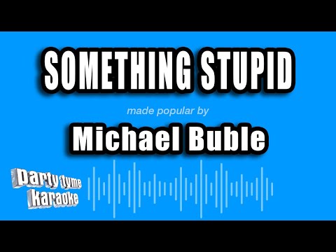 Michael Buble - Something Stupid