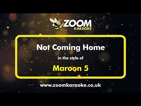Maroon 5 - Not Coming Home