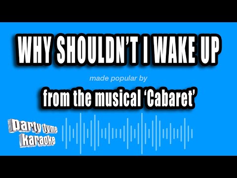 Cabaret - Why Shouldn't I Wake Up