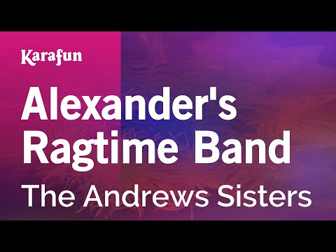 The Andrews Sisters - Alexander's Ragtime Band