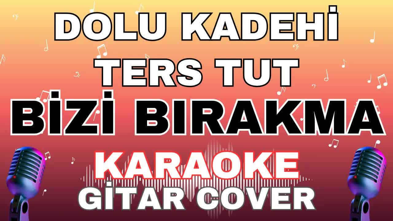 Dolu Kadehi Ters Tut - Bizi Bırakma