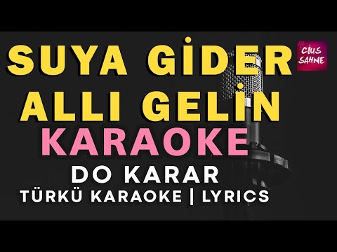 Suya Gider Allı Gelin Has Gelin - Do