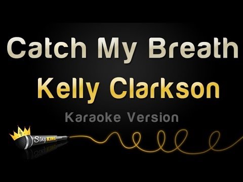 Kelly Clarkson - Catch My Breath