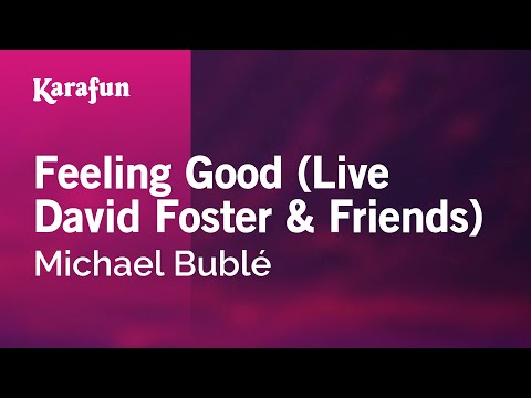 Michael Bublé - Feeling Good (live David Foster & Friends)
