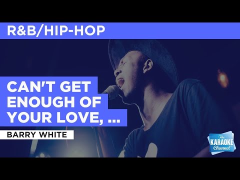 Barry White - Can't Get Enough Of Your Love, Babe