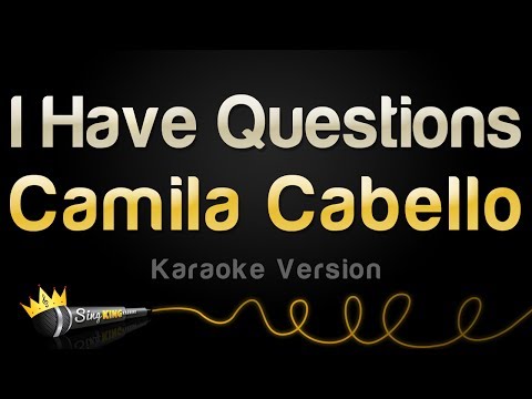 Camila Cabello - I Have Questions
