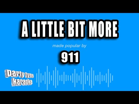 911 - A Little Bit More