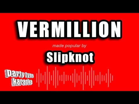 Slipknot - Vermillion