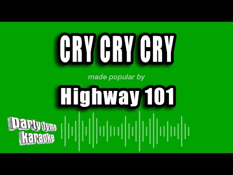 Highway 101 - Cry Cry Cry