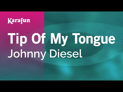 Johnny Diesel - Tip Of My Tongue