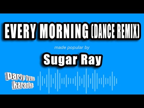 Sugar Ray - Every Morning (Dance Remix)